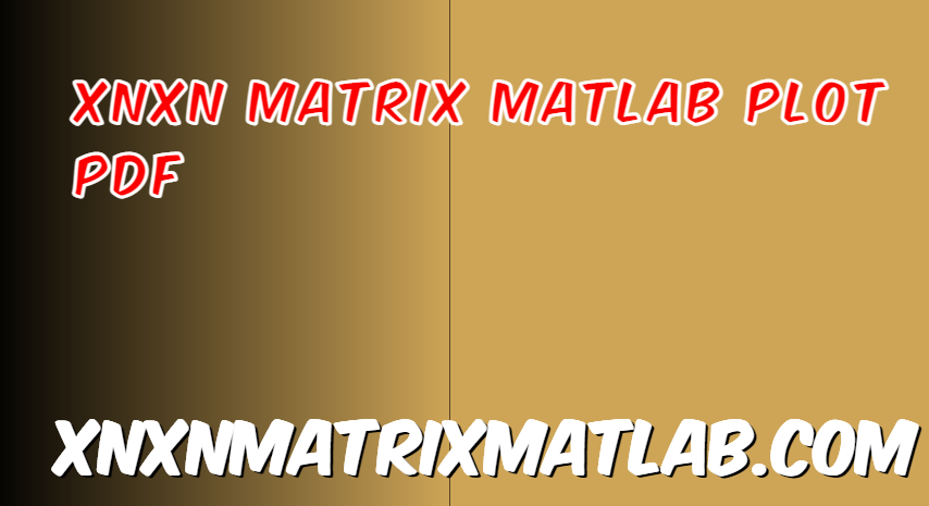 Xnxn Matrix Matlab Plot Pdf