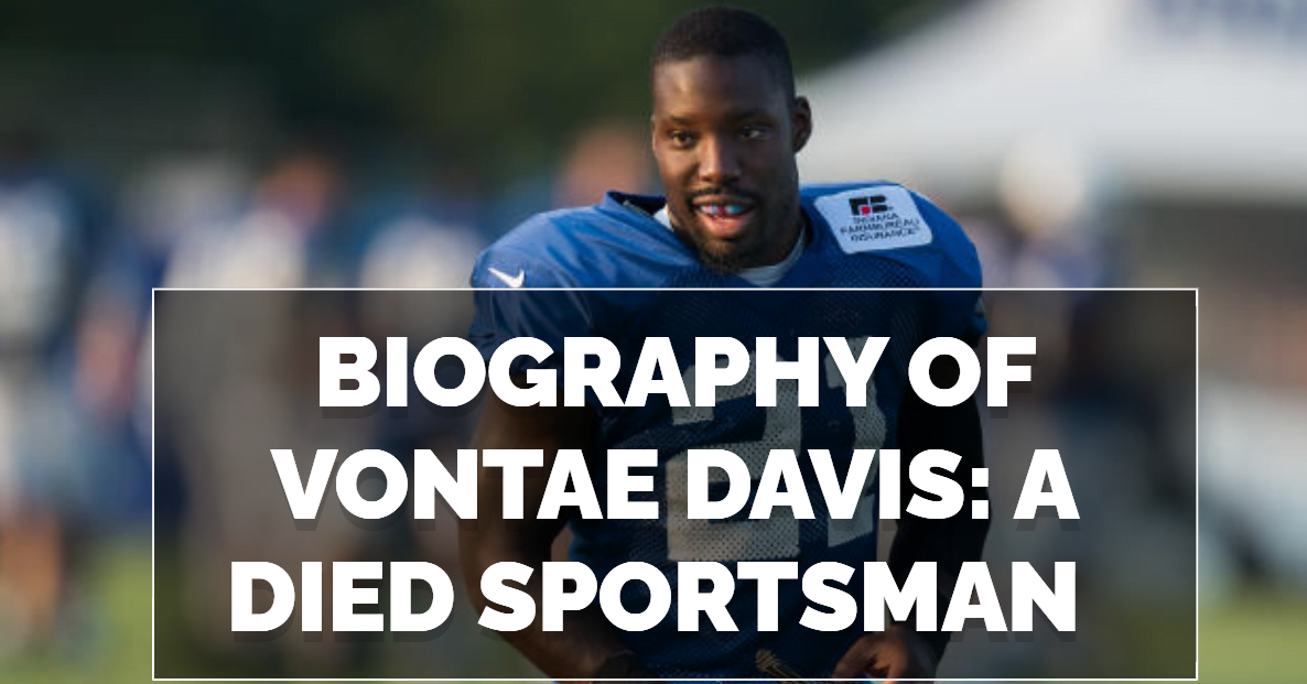 Biography of Vontae Davis A Died Sportsman  