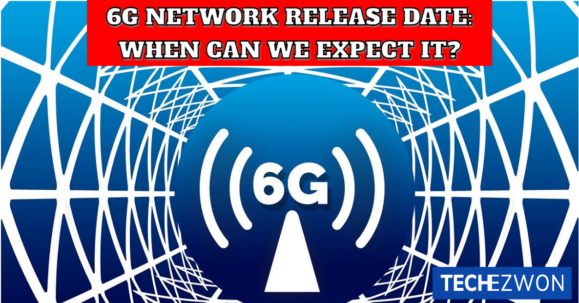 6G Network Release Date